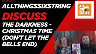 allthingssixstring discuss - The Darkness - Christmas Time (Don't Let The Bells End)