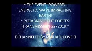 PLEIADIAN LIGHT FORCES  2-27-2019