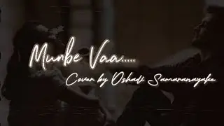 Munbe Vaa | Naresh Iyer & Shreya Ghoshal ~ Cover by Oshadi Samaranayake