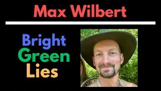 Bright Green Lies, with Max Wilbert | How The Environmental Movement Lost Its Way