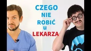 Czego nie m&oacute;wić u lekarza (ft Cyber Marian)