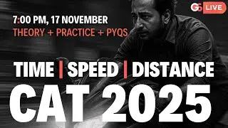 Time, Speed, Distance | Revision +Theory + PYQ | Arithmetic | CAT 2025 Prep | GRADSKOOL | Free Class