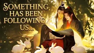 Something Has Been Following Us | WangXian | OneShot Part 2