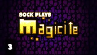 Sock Plays: Magicite | 