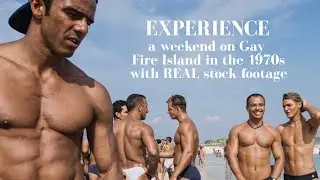 EXPERIENCE a weekend on Gay Fire Island in the 1970s with REAL stock footage
