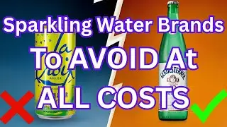 9 Sparkling Water Brands To AVOID (And The 2 That Are Worth It)