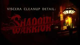 Viscera Cleanup Detail Shadow Warrior - Full Gameplay / Walkthrough (No Commentary)