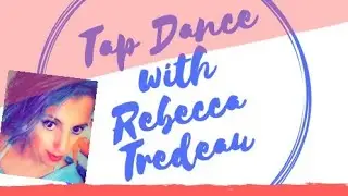 Tap Dance with Rebecca Tredeau- COPASETIC Chair Dance