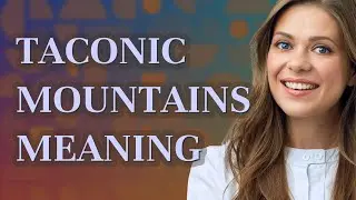 Taconic mountains | meaning of Taconic mountains
