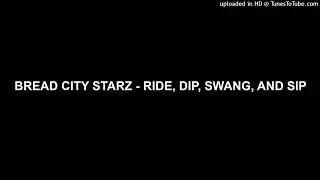 BREAD CITY STARZ - RIDE, DIP, SWANG, AND SIP