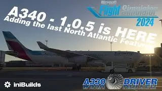 iniBuilds A340 v1.0.5 Relased - Adding OFFSETS, FLIGHT ATTENDANT PANEL & more | Real A330 Pilot
