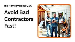 How to Find the Best Contractor Without Getting Scammed