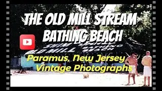 The Old Mill Stream Bathing Beach. Paramus, New Jersey. {Color Photographs And Story}