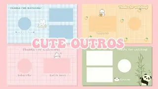 CUTE OUTRO TEMPLATES (No credit needed) (Free) 🍰Part-2