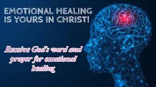 EMOTIONAL HEALING: YOUR INHERITANCE IN CHRIST