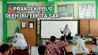 Praktek mengajar PPL 2 oleh ibu Elpita sari