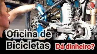 OFICINA DE BICICLETAS... DÁ DINHEIRO?