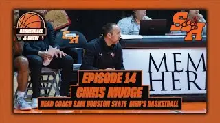 Sam Houston State Head Coach Chris Mudge | Basketball and Brew Podcast