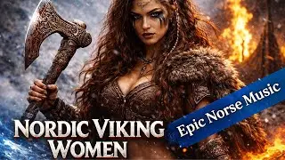 Nordic Viking Women | Epic Norse Music ❄️⚔️