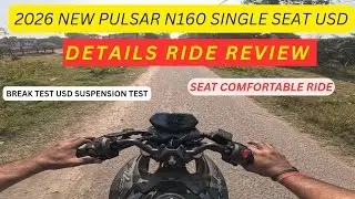 2026 NEW BAJAJ PULSAR N160 SINGLE SEAT USD RIDE REVIEW BREAK TEST ON ROAD PRICE SHUBHAM YADUVANSHI