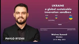 Ukraine as a global sustainable innovation sandbox - Wolves Summit 2023
