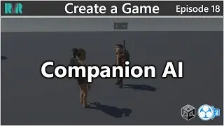 Unity GC2 Create A Game 18: Companion AI