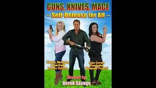 GUNS KNIVES MACE - Self-Defense for All  -  Full Film