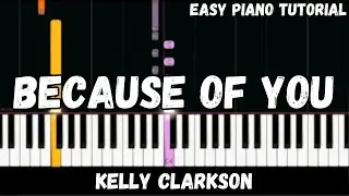 Kelly Clarkson  - Because of You (Easy Piano Tutorial)