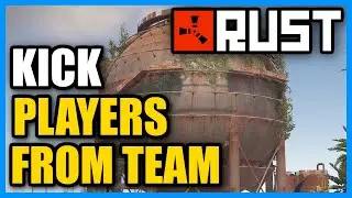 How to Kick Players From Team in Rust (Easy Guide)