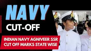 NAVY CUT-OFF | Indian Navy Agniveer SSR Cut off Marks State wise