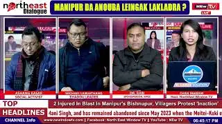 MICHAEL LAMJATHANG THADOU LEADER : MANIPUR DA ANOUBA LEINGAK LAKLADRA ? || ON NORTHEAST DIALOGUE