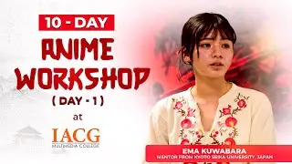 Day 1: 10-Day Anime Workshop | IACG Multimedia College
