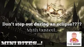 Superstitious on eclipse||Breaking down the truth||MINI BITES||The MONK.