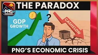 The Truth About PNG's Economy: Growth, Debts & Cash Crisis | PNG Happenings
