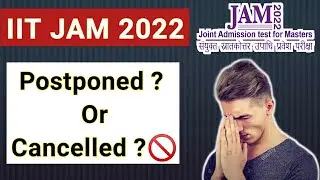 IIT JAM 2022 might get Postponed or Cancelled ?? 😰