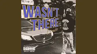 Wasn't There