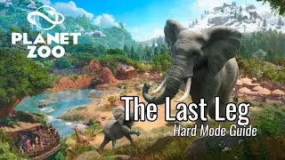 The Last Leg (Career Level Bernie Goodwin Memorial Zoo) Hard Mode Guide - Planet Zoo