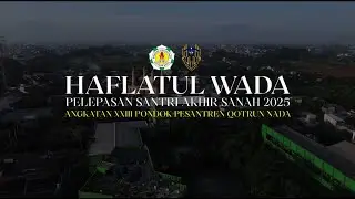 HIGHLIGHT HAFLATUL WADA' || PONDOK PESANTREN QOTRUN NADA || ASHABUL BADR GENERATION ||