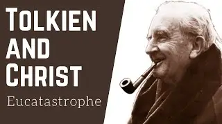Tolkien and the Christian Story: Eucatastrophe