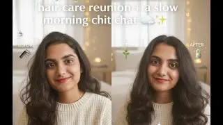 Hair care reunion + a slow morning chit chat☁️✨ #haircare #morningroutine #chitchatvlog #slowmorning