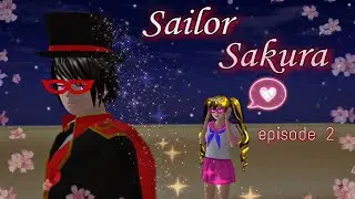 🌸Sailor Sakura🌸 Ep 2: 