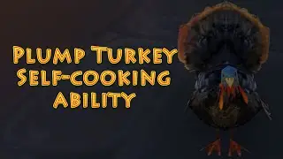 World of Warcraft Interactions : PLump Turkey Self-Cooking Ability