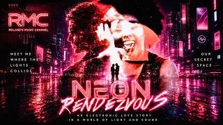 Neon Rendezvous | RMC | Music Video