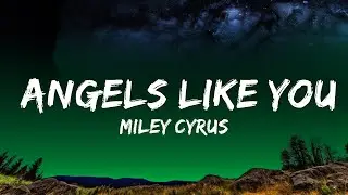 Miley Cyrus - Angels Like You  Lyrics