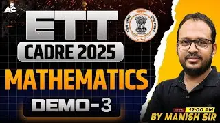 ETT Cadre 2025 | Maths Demo Class-03 | By Manish Sir (Live 12:00 PM)