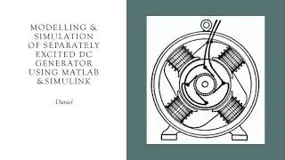 MATLAB SIMULATION - MODELLING AND SIMULATION OF SEPARATELY EXCITED DC GENERATOR
