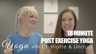 18 Minute Post-exercise Yoga // Yoga with Charlotte and Lindsay
