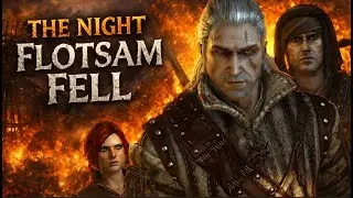 Flotsam Was Never Meant to Be Saved The Witcher 2