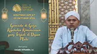 Genosida di Gaza: Kejahatan Kemanusiaan yang Terjadi di Depan Mata _ Khutbah Jum'at Ust. Afifudin