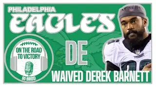 Eagles Waive Derek Barnett | Huge Move Coming or Disgruntled Player Released? | DEs on Roster & PS